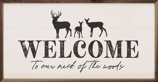 Welcome To Our Neck Of The Woods Deer White