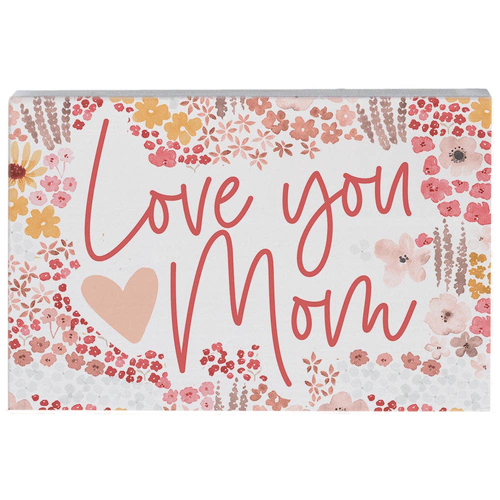 Love You Mom Floral - Small Talk Rectangle