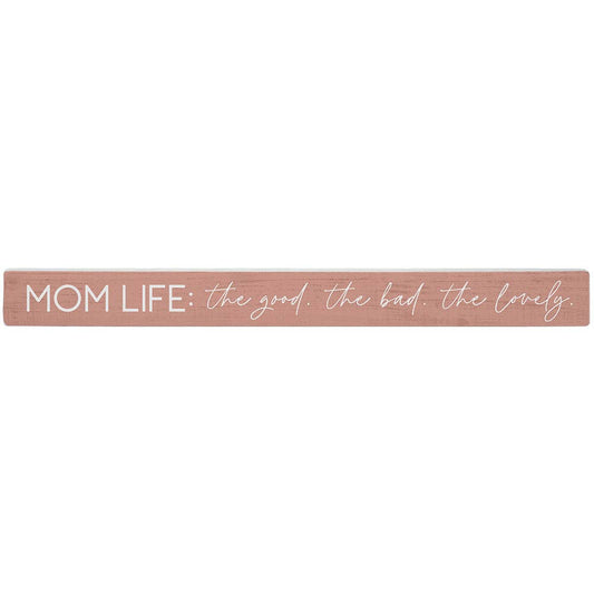 Mom Life Good Bad - Talking Sticks