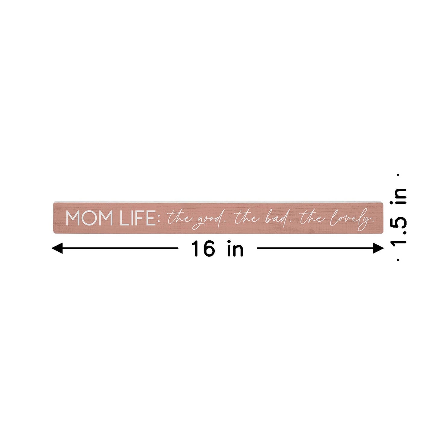 Mom Life Good Bad - Talking Sticks